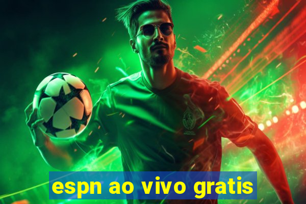 espn ao vivo gratis